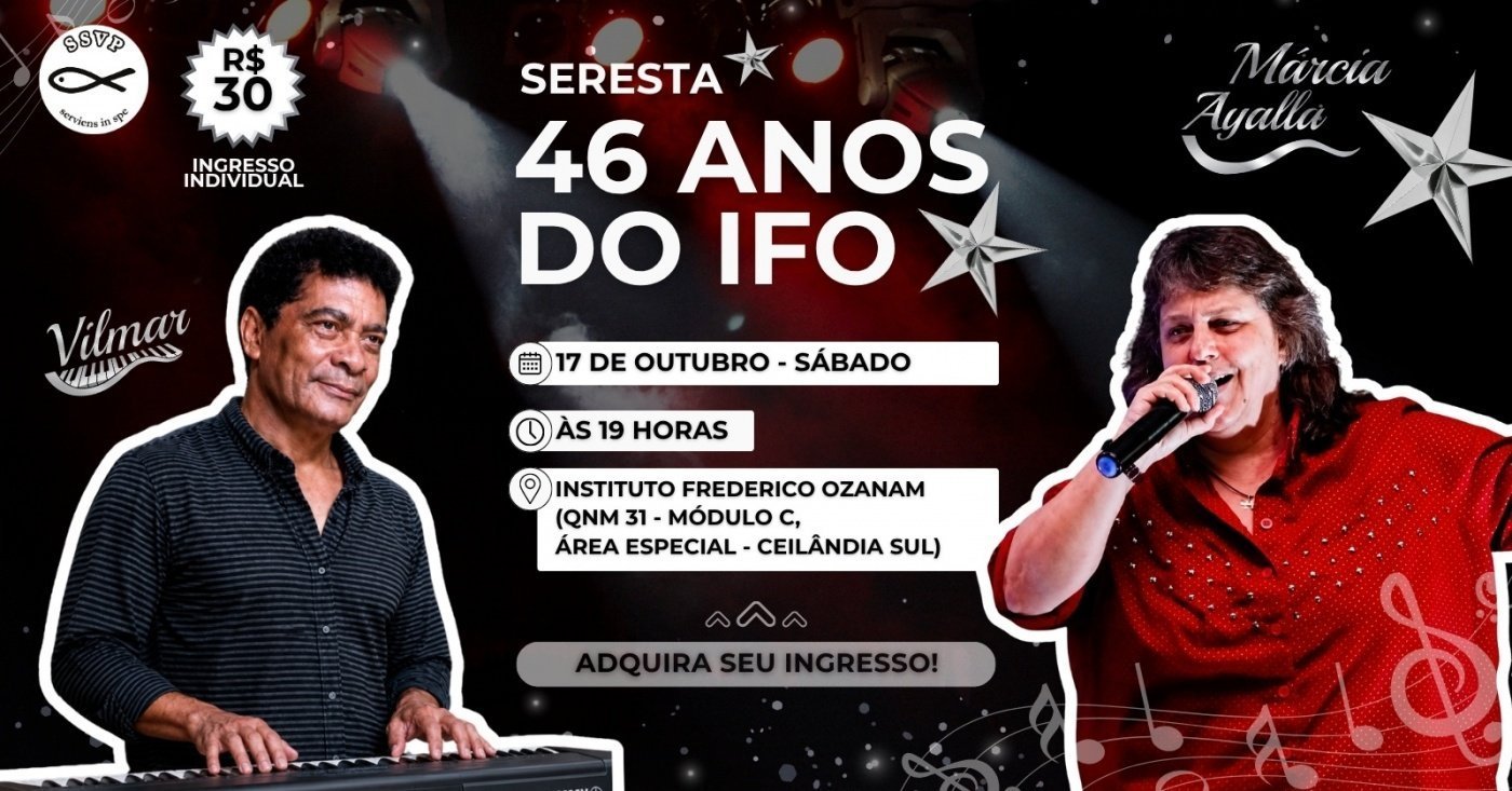 Cartaz da Seresta dos 46 anos do Instituto Frederico Ozanam, com Vilmar e Márcia Ayalla, preço de R$ 30 e horário de 19h
